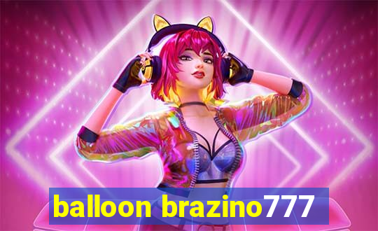 balloon brazino777